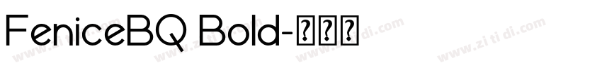 FeniceBQ Bold字体转换 FeniceBQ Bold字体转换